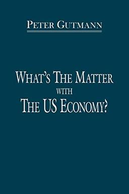 What's The Matter With The US Economy?