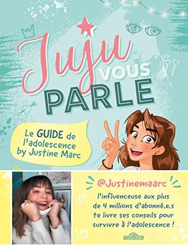 Juju vous parle : le guide de l'adolescence