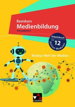 Robbys Welt der Medien. Kompaktkurs: Arbeitsbuch mit 12 Online-Modulen