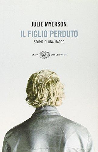 Il figlio perduto. Storia di una madre