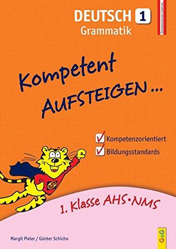 Kompetent Aufsteigen Deutsch - Grammatik 1: 1. Klasse HS/AHS