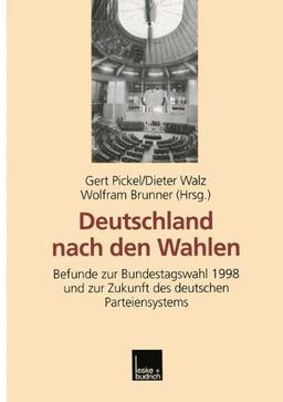 Deutschland nach den Wahlen: Befunde zur Bundestagswahl 1998 und zur Zukunft des deutschen Parteiensystems