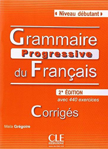 Grammaire progressive du français - Niveau débutant. Avec 400 exercices / Livret de corrigés