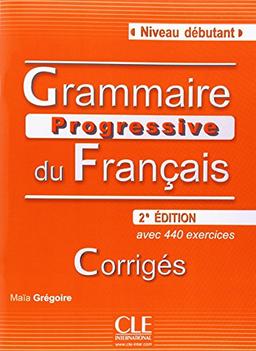 Grammaire progressive du français - Niveau débutant. Avec 400 exercices / Livret de corrigés