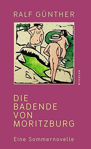 Die Badende von Moritzburg: Eine Sommernovelle