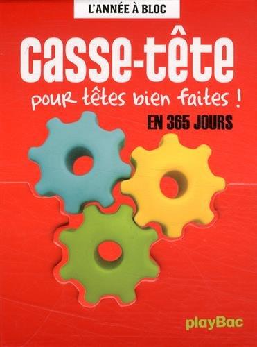 Casse-tête pour têtes bien faites ! : en 365 jours