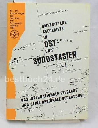 Umstrittene Seegebiete in Ost- und Südostasien: Das internationale Seerecht und seine regionale Bedeutung