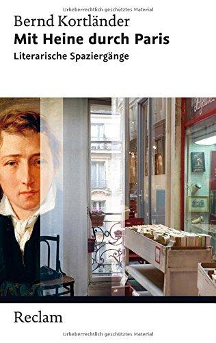 Mit Heine durch Paris: Literarische Spaziergänge (Reclam Taschenbuch)