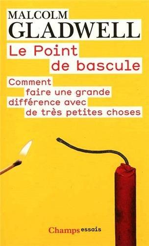 Le point de bascule : comment faire une grande différence avec de très petites choses