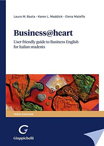 Business@heart. User-friendly guide to business english for italian students