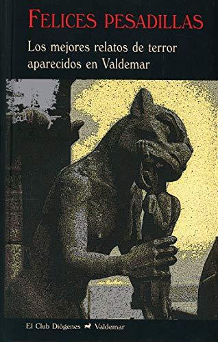 Felices pesadillas: Los mejores relatos de terror aparecidos en Valdemar (El Club Diógenes, Band 200)