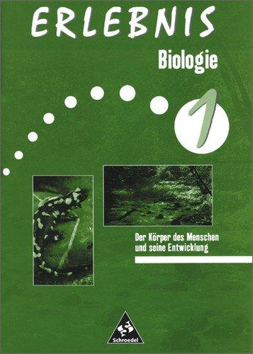 Erlebnis Biologie - Ausgabe 1999: Erlebnis Biologie - Themenorientierte Arbeitshefte - Ausgabe 1999: Der Körper des Menschen und seine Entwicklung: ... Rheinland-Pfalz, Saarland, Schleswig-Holstein