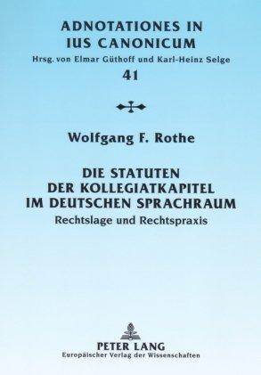 Die Statuten der Kollegiatkapitel im deutschen Sprachraum: Rechtslage und Rechtspraxis