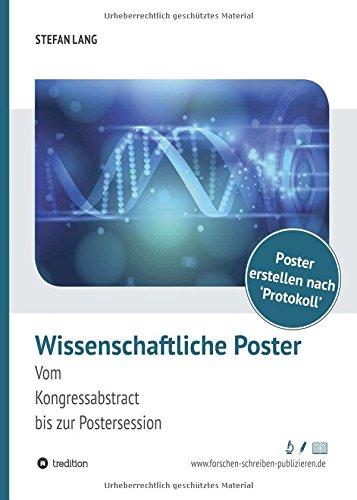 Wissenschaftliche Poster: Vom Kongressabstract bis zur Postersession