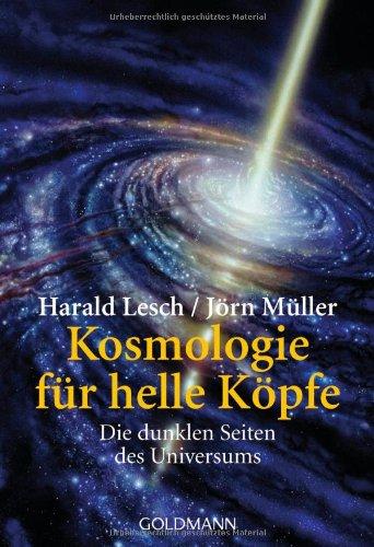 Kosmologie für helle Köpfe: Die dunklen Seiten des Universums