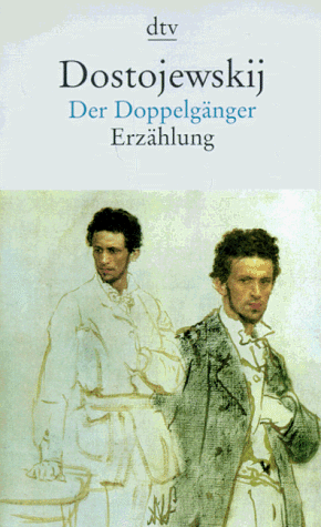 Der Doppelgänger. Ein Petersburger Poem.