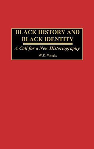 Black History and Black Identity: A Call for a New Historiography