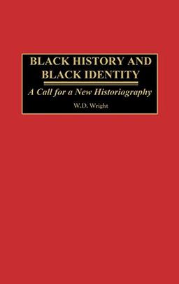 Black History and Black Identity: A Call for a New Historiography