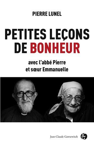 Petites leçons de bonheur avec l'abbé Pierre et soeur Emmanuelle