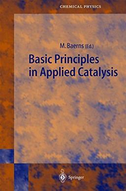 Basic Principles in Applied Catalysis (Springer Series in Chemical Physics)