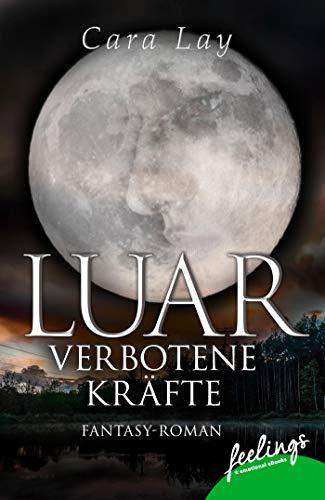 Luar - Verbotene Kräfte: Roman