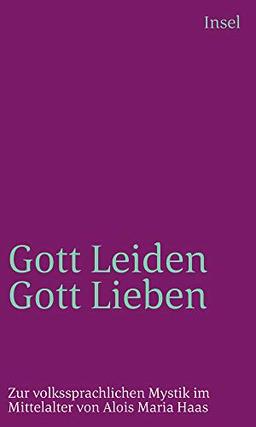 Gottleiden – Gottlieben: Zur volkssprachlichen Mystik im Mittelalter