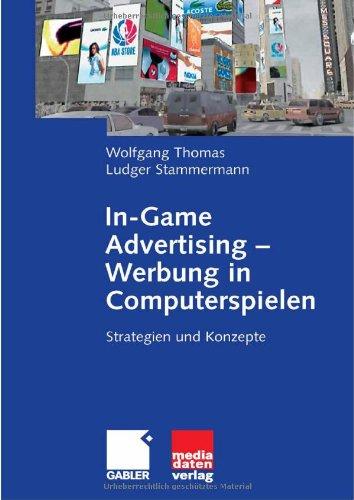 In-Game Advertising - Werbung in Computerspielen: Strategien und Konzepte