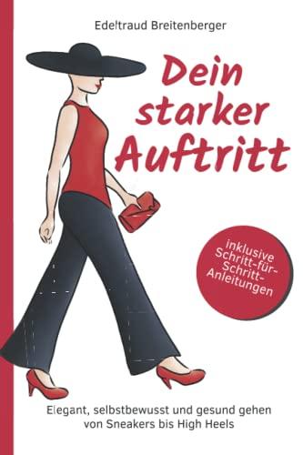 Dein starker Auftritt: Elegant, selbstbewusst und gesund gehen von Sneakers bis High Heels