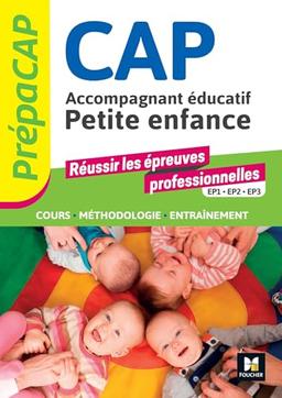 CAP accompagnant éducatif petite enfance : réussir les épreuves professionnelles EP1, EP2, EP3