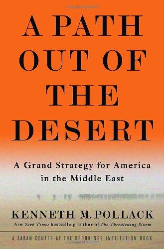 A Path Out of the Desert: A Grand Strategy for America in the Middle East