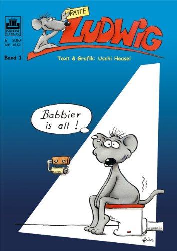 Ratte Ludwig: Band 1: Babbier is all!