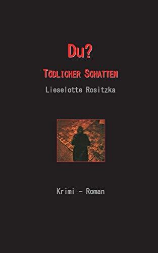 Du: Tödlicher Schatten