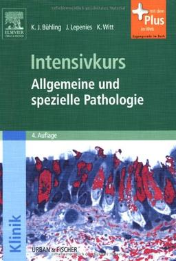 Intensivkurs: Allgemeine und Spezielle Pathologie: mit Zugang zum Elsevier-Portal