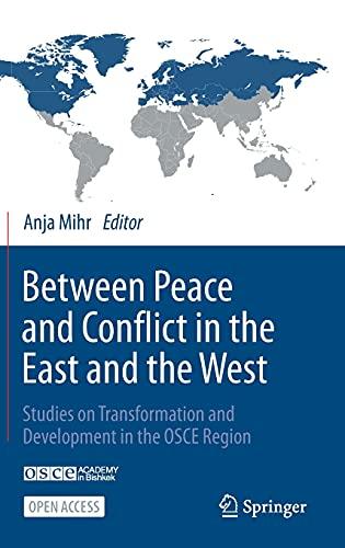 Between Peace and Conflict in the East and the West: Studies on Transformation and Development in the OSCE Region