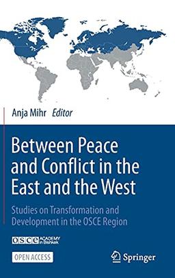 Between Peace and Conflict in the East and the West: Studies on Transformation and Development in the OSCE Region