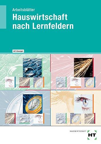 Hauswirtschaft nach Lernfeldern: Arbeitsblätter mit eingedruckten Lösungen