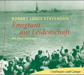 Emigrant aus Leidenschaft. 3 CDs . Ein literarischer Reisebericht