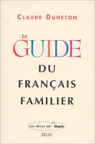 Le guide du français familier (Dicos P.Virg)