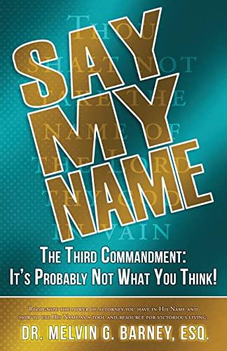 Say My Name: The Third Commandment: It's Probably Not What You Think!