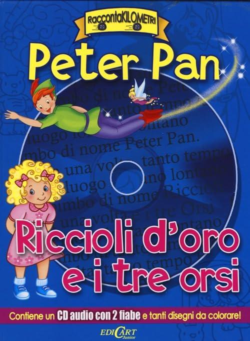 Peter Pan-Riccioli d'oro e i tre orsi. Con CD Audio (RaccontaKilometri)