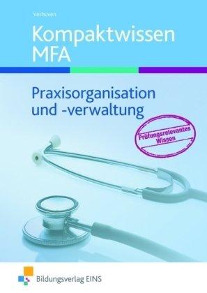 Kompaktwissen - Praxisorganisation und -verwaltung Medizinische Fachangestellte