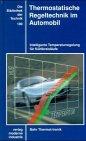 Thermostatische Regeltechnik im Automobil: Intelligente Temperaturregelung für Kühlkreisläufe
