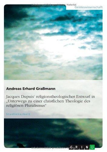 Jacques Dupuis' religionstheologischer Entwurf in "Unterwegs zu einer christlichen Theologie des religiösen Pluralismus"