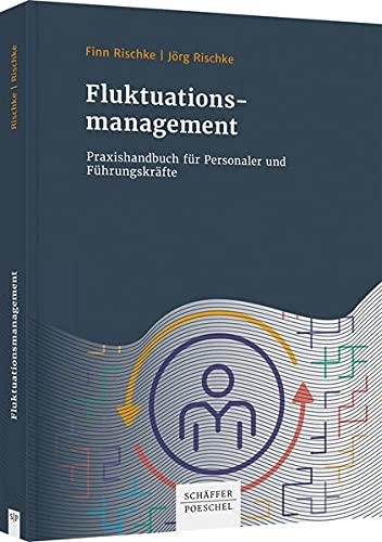 Fluktuationsmanagement: Praxishandbuch für Personaler und Führungskräfte