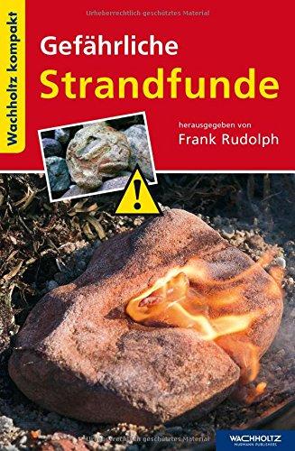 Gefährliche Strandfunde: Kompakt