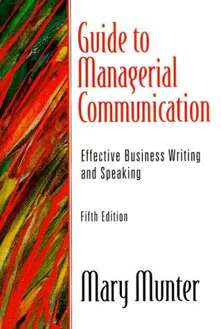 Guide to Managerial Communication: Effective Business Writing and Speaking