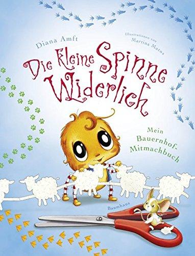 Die kleine Spinne Widerlich: Mein Bauernhof-Mitmachbuch