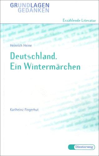 Heinrich Heine: Deutschland, ein Wintermärchen (Grundlagen und Gedanken zum Verständnis erzählender Literatur)