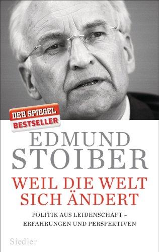 Weil die Welt sich ändert: Politik aus Leidenschaft - Erfahrungen und Perspektiven