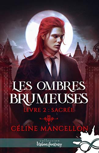 Sacrée : Les Ombres Brumeuses, T2